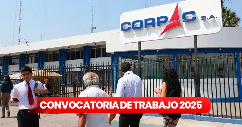 Corpac предлагает вакансии на февраль 2025 года с зарплатой до S 2 230: вы можете подать заявку в различных регионах Перу.